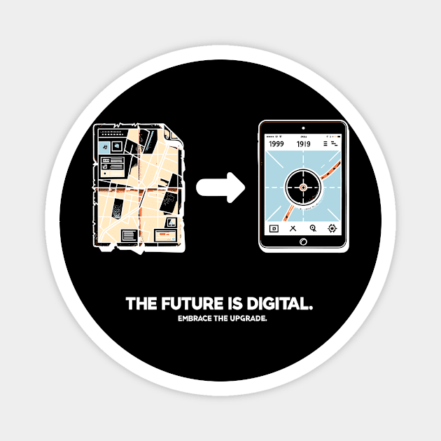 The Future is Digital Embrace The Upgrade Magnet by Frank Ring